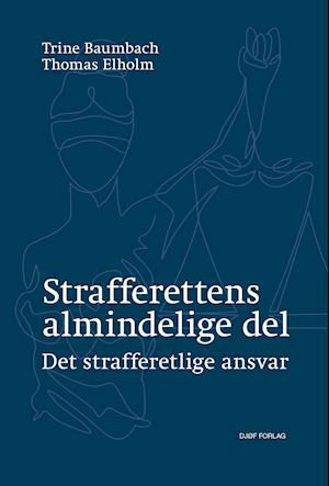 Cover for Af Thomas Elholm &amp; Trine Baumbach · Strafferettens almindelige del (Heftet bok) [1. utgave] (2020)