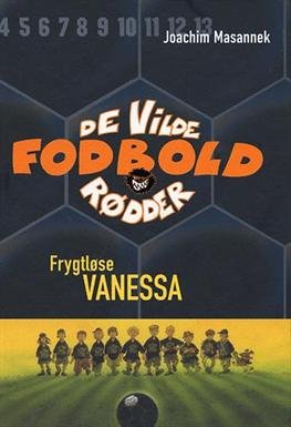 Cover for Joachim Masannek · De vilde fodboldrødder: Frygtløse Vanessa (3) (Bound Book) [1e uitgave] [Indbundet] (2005)