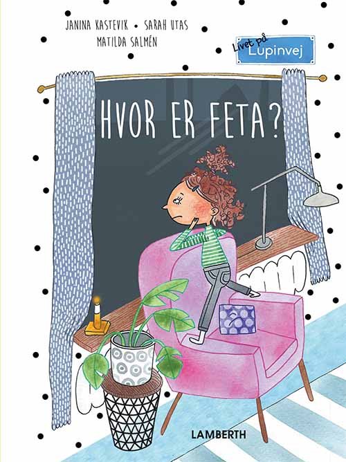 Cover for Sarah Utas Janina Kastevik · Livet på Lupinvej: Hvor er Feta? (Bound Book) [1.º edición] (2018)