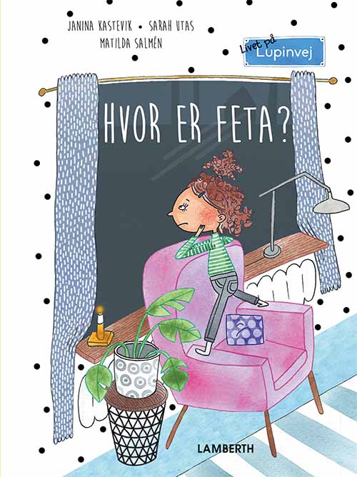 Livet på Lupinvej: Hvor er Feta? - Sarah Utas Janina Kastevik - Böcker - Lamberth - 9788771615760 - 12 december 2018