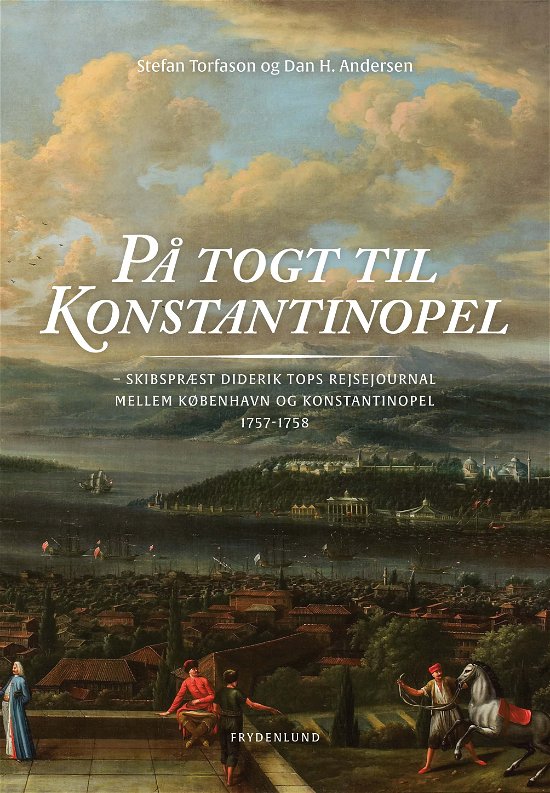 Cover for Dan H. Andersen Stefan Torfason · På togt til Konstantinopel (Bound Book) [1.º edición] (2024)