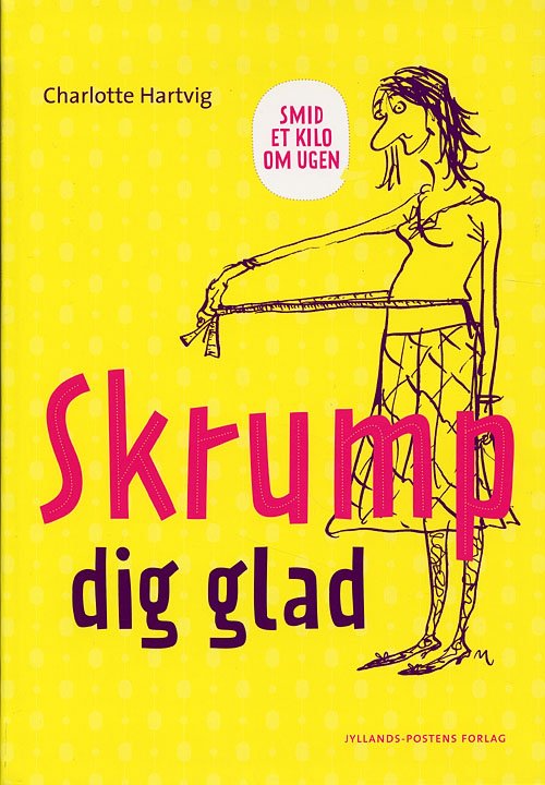 Cover for Charlotte Hartvig · Skrump dig glad (Sewn Spine Book) [1.º edición] (2005)