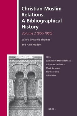 Christian-Muslim Relations. A Bibliographical History. Volume 2 (900-1050) - David Thomas - Bøker - Brill - 9789004169760 - 17. desember 2010