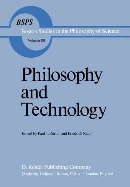 Cover for Paul T Durbin · Philosophy and Technology - Boston Studies in the Philosophy and History of Science (Hardcover Book) [1983 edition] (1983)