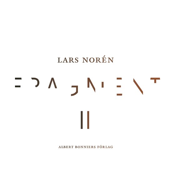 Fragment II - Lars Norén - Böcker - Albert Bonniers förlag - 9789100173760 - 22 december 2017