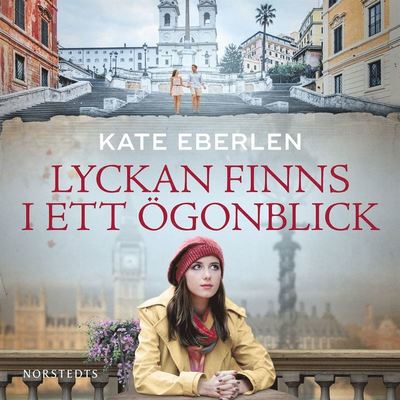 Cover for Kate Eberlen · Lyckan finns i ett ögonblick (Audiobook (MP3)) (2020)