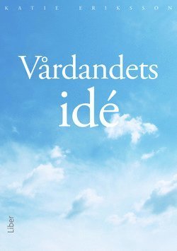 Cover for Katie Eriksson · Vårdandets idé (Book) (2015)