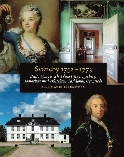 Cover for Rose-Marie Söderström · Sveneby 1752-1773 : Beata Sparres och Adam Otto Lagerbergs samarbete med arkitekten Carl Johan Cronstedt (Hardcover Book) (2023)