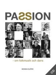 Passion : om folkmusik & dans - Magnus Lundberg - Boeken - Isaberg förlag - 9789176947760 - 20 oktober 2009