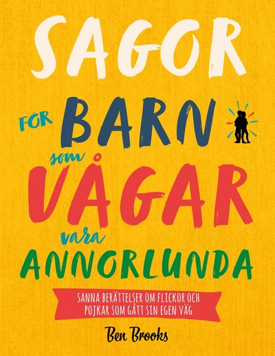 Sagor för barn som vågar vara annorlunda - Ben Brooks - Bøger - Lind & Co - 9789177797760 - 4. april 2019