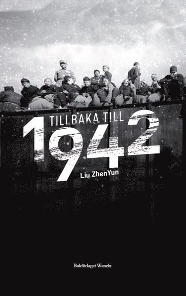 Cover for Liu Zhenyun · Tillbaka till 1942 (Indbundet Bog) (2017)