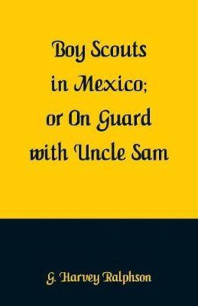 Cover for G Harvey Ralphson · Boy Scouts in Mexico (Paperback Book) (2018)