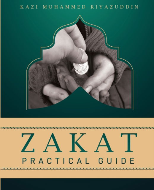 Zakat Practical Guide - Kazi Mohammed Riyazuddin - Livros - Unknown - 9789357414760 - 13 de março de 2023