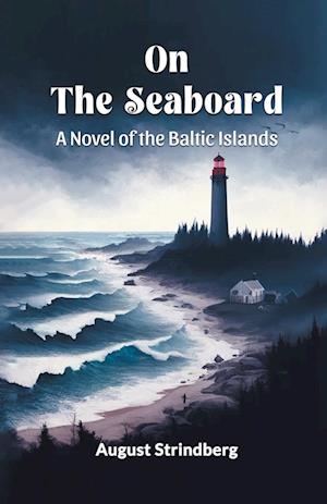 Cover for August Strindberg · On the SeaboardA Novel of the Baltic Islands (Edition2024) (Paperback Book) (2024)