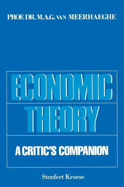 Marcel Alfons Gilbert Van Meerhaeghe · Economic Theory: A Critic's Companion (Paperback Book) [Softcover reprint of the original 1st ed. 1980 edition] (2011)
