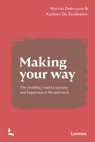 Cover for Marion Debruyne · Making Your Way: The (wobbly) road to success and happiness in life and work (Paperback Bog) (2021)