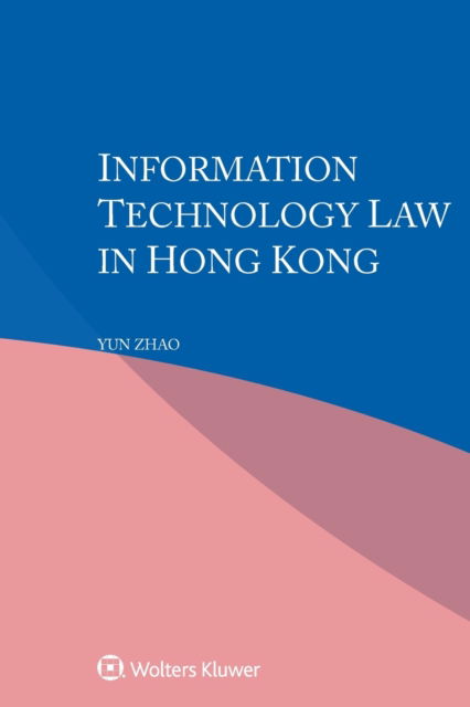 Cover for Yun Zhao · Information Technology Law in Hong Kong (Paperback Book) (2022)