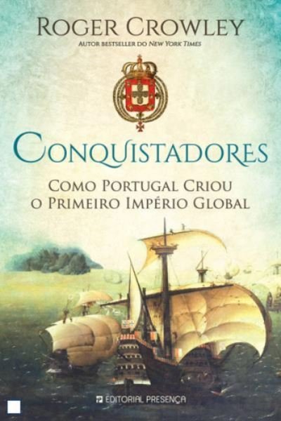 Cover for Roger Crowley · Conquistadores, como Portugal criou o primeiro imperio global (Taschenbuch) (2016)