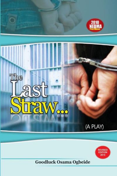 Cover for Goodluck Osama Ogbeide · The Last Straw (Paperback Book) (2015)