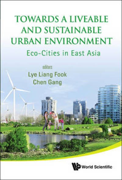 Cover for Lye Liang Fook · Towards A Liveable And Sustainable Urban Environment: Eco-cities In East Asia (Hardcover bog) (2010)
