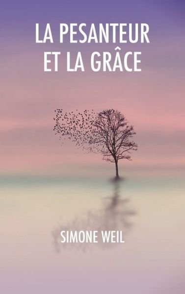 Cover for Simone Weil · La Pesanteur et la Grace (Gebundenes Buch) (2019)