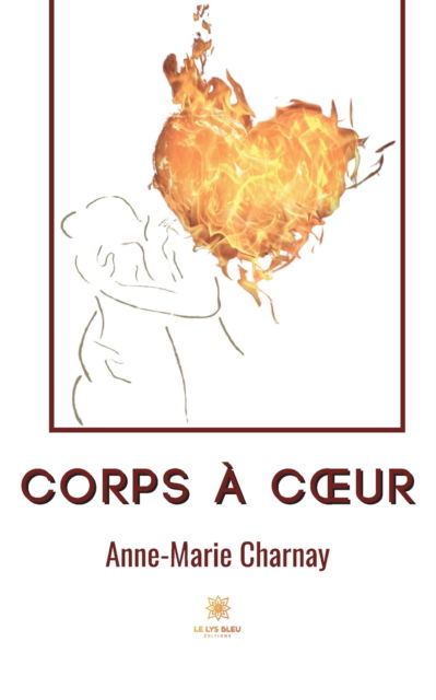 Cover for Anne-Marie Charnay · Corps a coeur (Paperback Book) (2022)