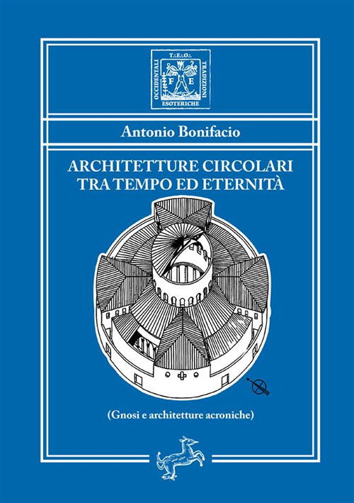 Cover for Antonio Bonifacio · Architetture Circolari Tra Tempo Ed Eternita. Gnosi E Architetture Acroniche (Book)