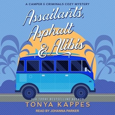 Cover for Tonya Kappes · Assailants, Asphalt &amp; Alibis (CD) (2020)