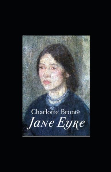 Jane Eyre, die Waise von Lowood (illustriert) - Charlotte Bronte - Boeken - Independently Published - 9798422183760 - 24 februari 2022