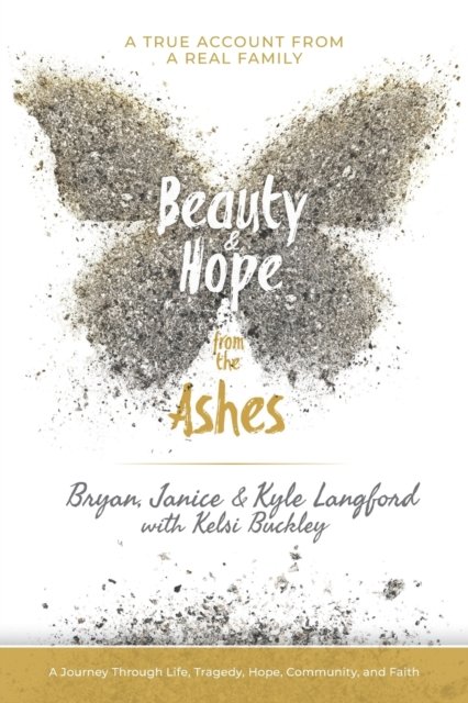 Janice Diane Langford · Beauty and Hope from the Ashes: A Journey Through Life, Tragedy, Hope, Community, and Faith (Paperback Bog) (2022)