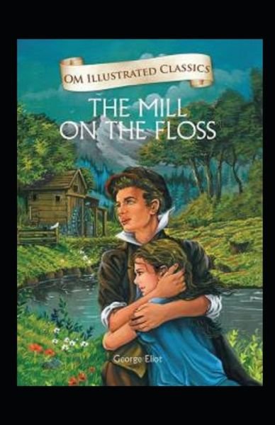 Cover for George Eliot · The Mill on the Floss Illustrated (Pocketbok) (2021)