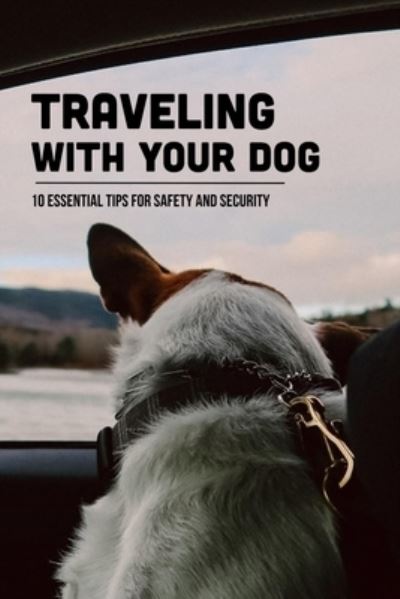 Cover for Glen Reidherd · Traveling With Your Dog (Paperback Book) (2021)