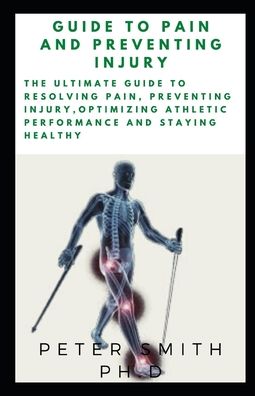 Cover for Peter Smith · Guide to Pain and Preventing Injury (Paperback Book) (2020)