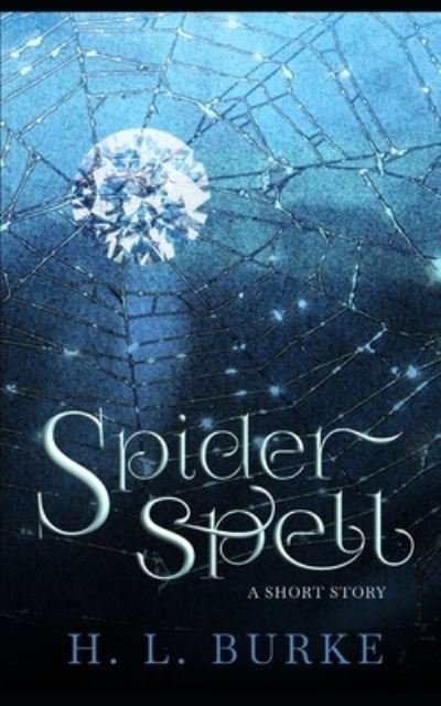 Cover for H L Burke · Spider Spell (Paperback Book) (2020)