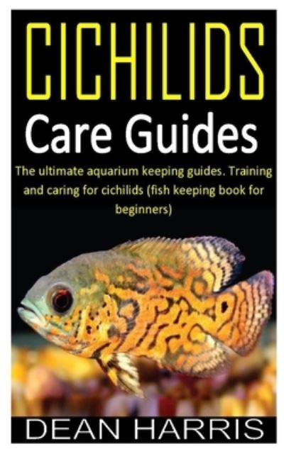 Cover for Dean Harris · Cichlids Care Guides (Paperback Book) (2020)