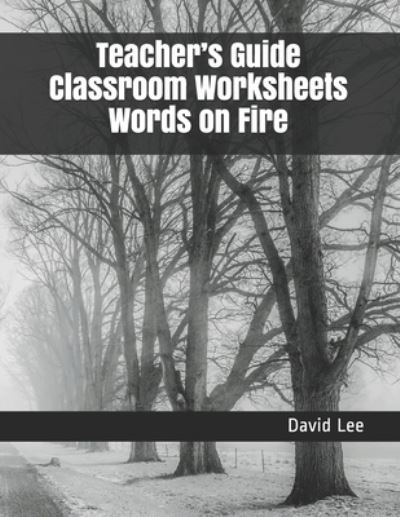 Teacher's Guide Classroom Worksheets Words on Fire - David Lee - Books - Independently Published - 9798564980760 - November 14, 2020