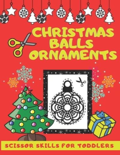 Cover for Abc Pen Press · Christmas Balls Ornaments SCISSOR SKILLS FOR TODDLERS (Pocketbok) (2020)