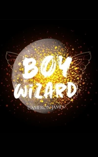 Cover for Cameron James · Boy Wizard (Paperback Book) (2020)