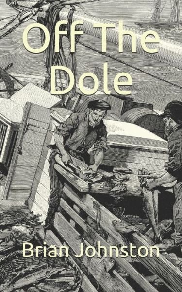 Cover for Brian Johnston · Off The Dole (Paperback Bog) (2020)