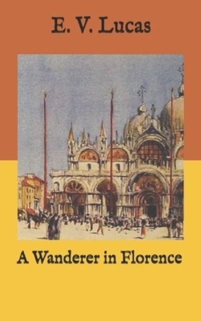 Cover for E V Lucas · A Wanderer in Florence (Paperback Book) (2020)
