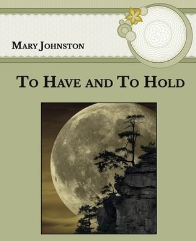 Cover for Mary Johnston · To Have and To Hold (Paperback Book) (2021)