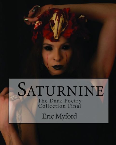 Cover for Eric Myford · Saturnine: The Dark Poetry Collection Final (Taschenbuch) (2020)