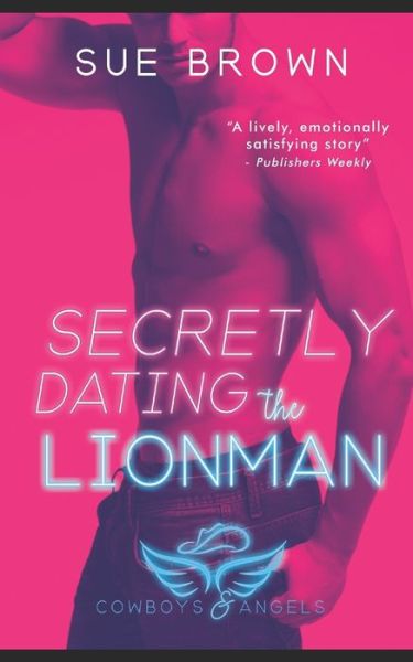 Secretly Dating the Lionman - Sue Brown - Książki - Independently Published - 9798636825760 - 3 maja 2020