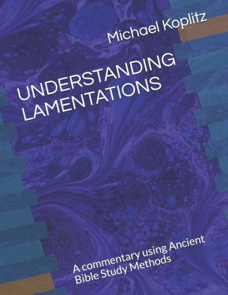 Cover for Michael Harvey Koplitz · Understanding Lamentations (Paperback Book) (2020)