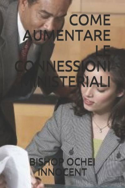 Cover for Bishop Ochei Innocent · Come Aumentare Le Connessioni Ministeriali (Paperback Bog) (2020)