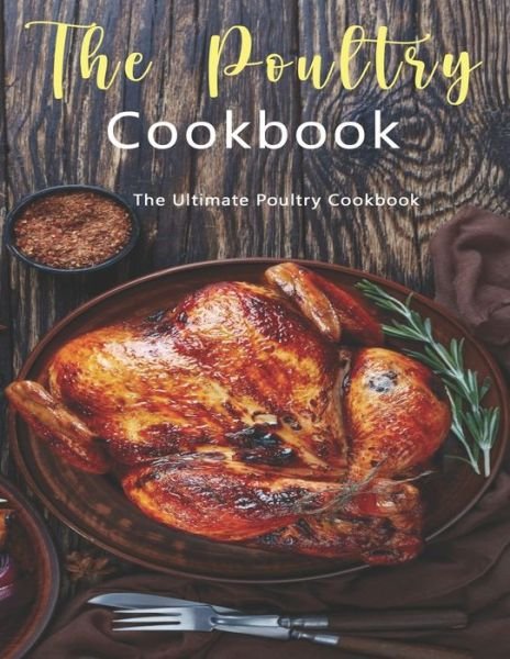 Poultry Cookbook - John Stone - Kirjat - Independently Published - 9798676214760 - maanantai 17. elokuuta 2020