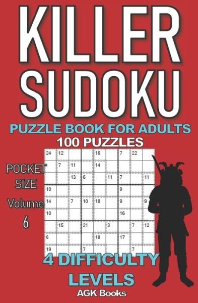 Cover for Agk Books · Killer Sudoku Puzzle Book for Adults: 100 MIXED LEVEL POCKET SIZE PUZZLES (Volume 6). Makes a great gift for teens and adults who love puzzles. (Pocketbok) (2020)
