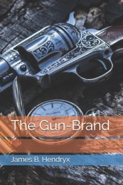 Cover for James B Hendryx · The Gun-Brand (Paperback Book) (2020)