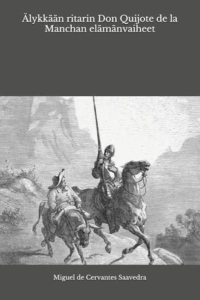 Cover for Miguel de Cervantes Saavedra · AElykkaan ritarin Don Quijote de la Manchan elamanvaiheet (Pocketbok) (2020)