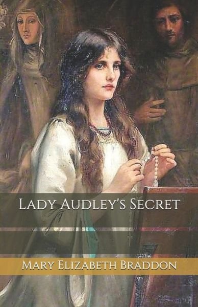 Lady Audley's Secret - Mary Elizabeth Braddon - Books - Independently Published - 9798689890760 - September 26, 2020